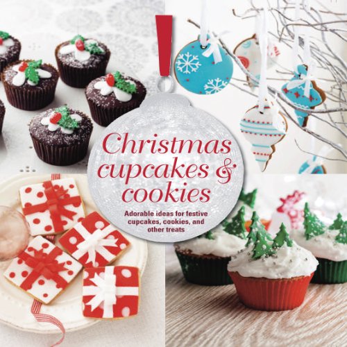 Imagen de archivo de Christmas Cupcakes & Cookies: Adorable ideas for festive cupcakes, cookies and other treats a la venta por WorldofBooks