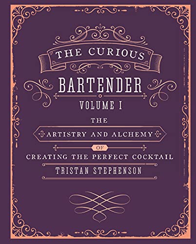 9781849754378: The Curious Bartender: The Artistry and Alchemy of Creating the Perfect Cocktail