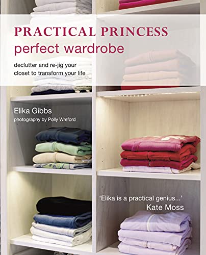 Imagen de archivo de Practical Princess Perfect Wardrobe: Declutter and re-jig your closet to transform your life a la venta por WorldofBooks