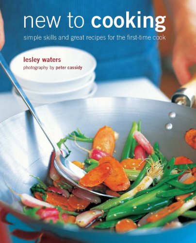 Beispielbild fr New to Cooking: Simple skills and great recipes for the first-time cook zum Verkauf von WorldofBooks