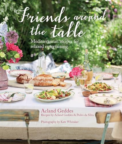 Beispielbild fr Friends Around the Table : Mediterranean Recipes for Relaxed Entertaining zum Verkauf von Better World Books