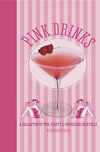 9781849755009: Pink Drinks: A collection of fun, flirty and frivolous cocktails