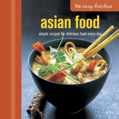 Beispielbild für The Easy Kitchen: Asian Food: Simple recipes for delicious food every day zum Verkauf von Hippo Books