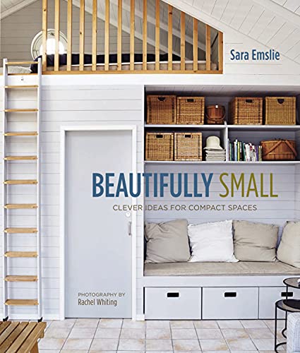 

Beautifully Small: Clever Ideas for Compact Spaces