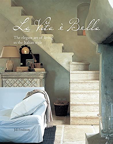 Beispielbild fr La Vita e Bella: The elegant art of living in the Italian style zum Verkauf von WorldofBooks