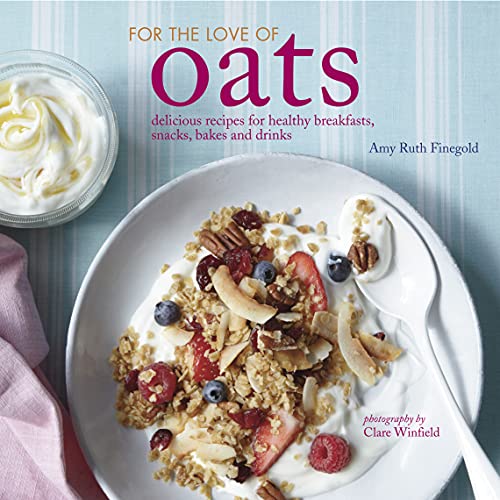 Beispielbild fr For the Love of Oats: Delicious recipes for healthy breakfasts, snacks and drinks using oatmeal zum Verkauf von BooksRun