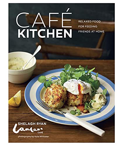 9781849755610: Cafe Kitchen: Relaxed food for friends from the Lantana Caf