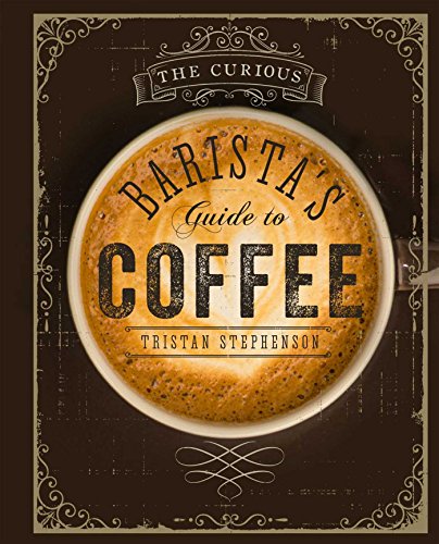 Stock image for The Curious Baristas Guide to Coffee for sale by Goodwill Books