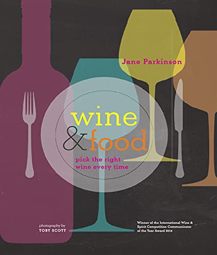 Imagen de archivo de Wine & Food: Pick the right wine every time Parkinson, Jane a la venta por Aragon Books Canada