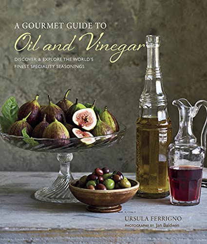 Beispielbild fr A Gourmet Guide to Oil & Vinegar: Discover and explore the world's finest speciality seasonings zum Verkauf von SecondSale