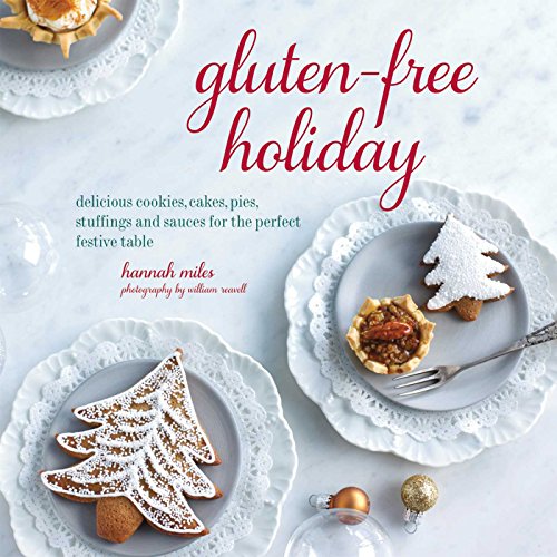 Stock image for Gluten-Free Holiday: Cookies, cakes, pies, stuffings sauces for the perfect festive table for sale by Zoom Books Company