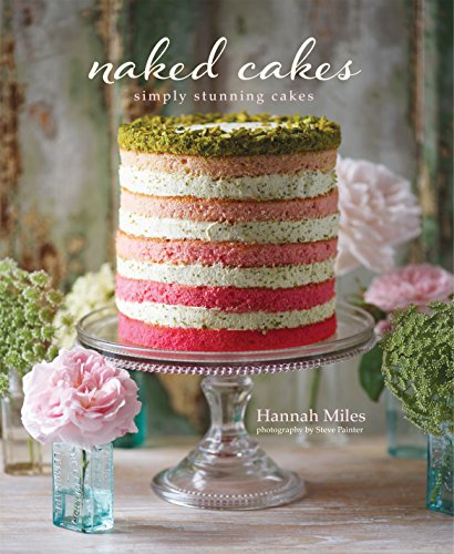 Beispielbild fr Naked Cakes : Simply Stunning Cakes zum Verkauf von Better World Books