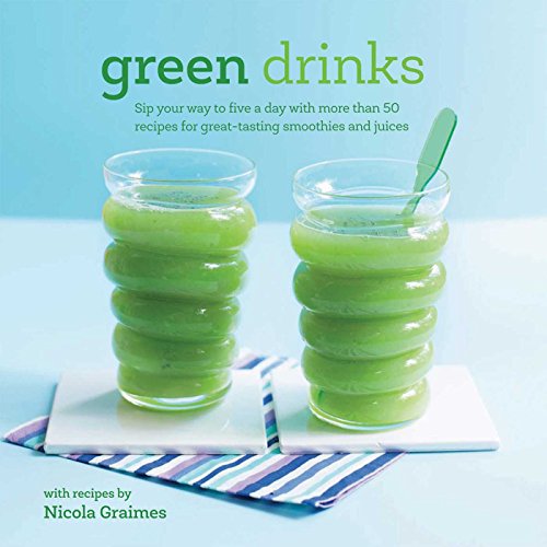 9781849756044: Green Drinks: Sip your way to five a day with more than 50 recipes for great-tasting smoothies and juices!