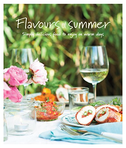 Imagen de archivo de Flavours of Summer: Simply delicious food to enjoy on warm days a la venta por WorldofBooks