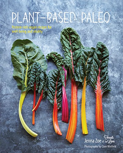 Stock image for Plant-based Paleo: Protein-rich vegan recipes for well-being and vitality for sale by Half Price Books Inc.
