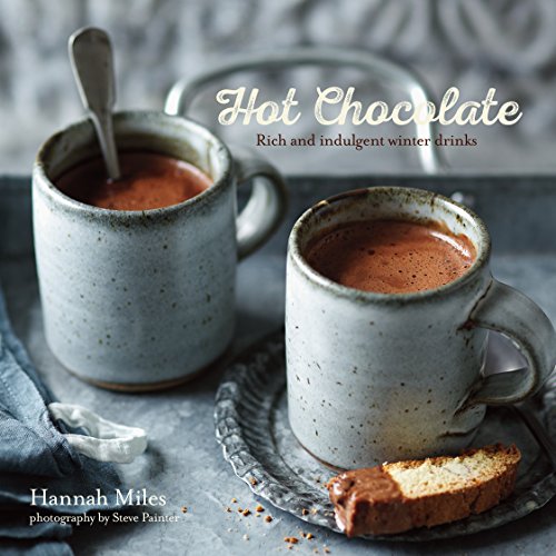 Imagen de archivo de Hot Chocolate: Rich and indulgent winter drinks a la venta por Ergodebooks