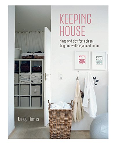 Stock image for Keeping House: Hints and tips for a clean, tidy and well-organized home for sale by SecondSale