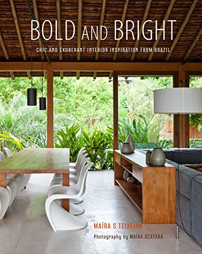 Beispielbild fr Bold and Bright: Chic and exuberant interior inspiration from Brazil zum Verkauf von BooksRun