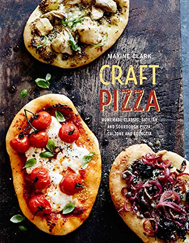 9781849757614: Craft Pizza: Homemade classic, Sicilian and ...
