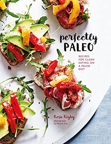 Imagen de archivo de Perfectly Paleo: Recipes for clean eating on a Paleo diet a la venta por WorldofBooks