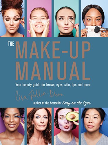 Stock image for The Make-up Manual: Your beauty guide for brows, eyes, skin, lips and more for sale by WorldofBooks