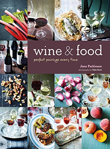 Stock image for Wine & Food: Perfect pairings every time for sale by Hippo Books
