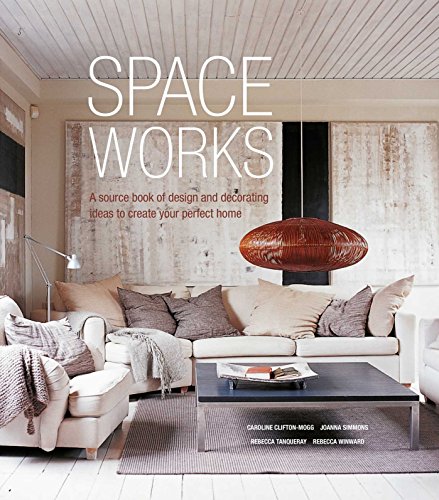 Beispielbild fr Space Works: A source book of design and decorating ideas to create your perfect home zum Verkauf von Red's Corner LLC