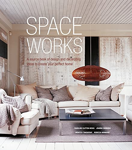 Imagen de archivo de Space Works: A source book of design and decorating ideas to create your perfect home a la venta por Red's Corner LLC