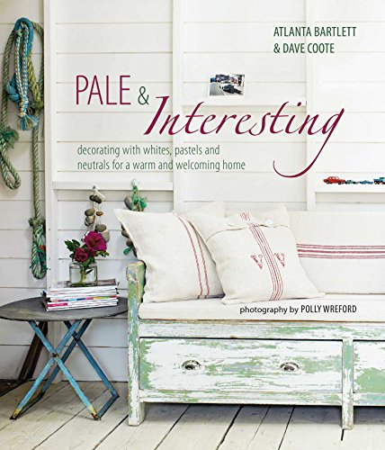 Stock image for Pale and Interesting : Decorating with Whites, Pastels and Neutrals for a Warm and Welcoming Home for sale by Better World Books