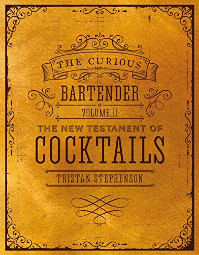 Imagen de archivo de The Curious Bartender Volume II: The New Testament of Cocktails a la venta por Ergodebooks