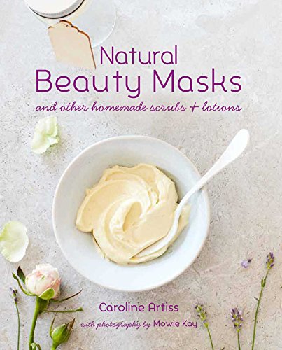 Stock image for Natural Beauty Masks: and other homemade scrubs and lotions for sale by BooksRun