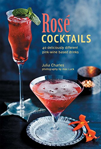 Imagen de archivo de Ros Cocktails : 40 Deliciously Different Pink-Wine Based Drinks a la venta por Better World Books