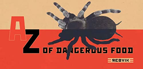 9781849760164: A-Z of Dangerous Food /anglais: Rebvik