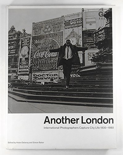 Stock image for Another London: International Photographers Capture City Life 1930-1980 for sale by Ryde Bookshop Ltd