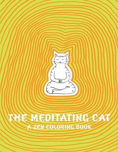 Imagen de archivo de The Meditating Cat : A Zen Coloring Book a la venta por Better World Books