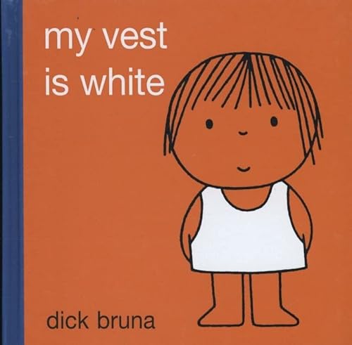 9781849760751: Dick Bruna My vest is white /anglais
