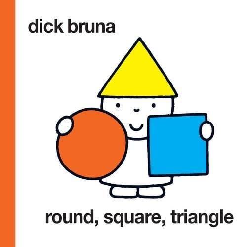 9781849760775: Dick Bruna Round, Square Triangle /anglais