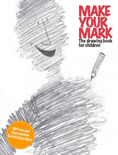 Beispielbild fr Make Your Mark: The Drawing Book for Children zum Verkauf von AwesomeBooks