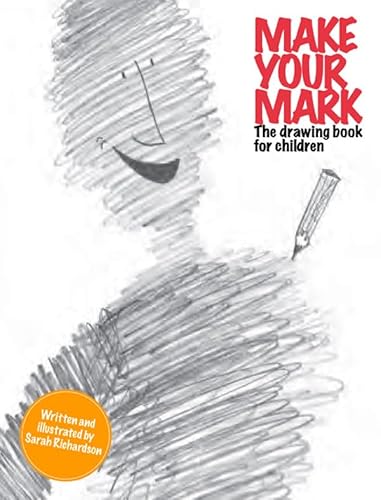 Stock image for Make Your Mark: The Drawing Book for Children for sale by ThriftBooks-Dallas