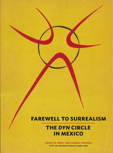 Beispielbild fr Farewell to Surrealism: the DYN circle in Mexico zum Verkauf von Colin Martin Books