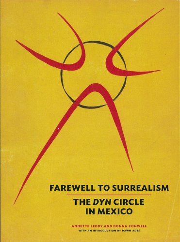 Stock image for Farewell to Surrealism: the DYN circle in Mexico for sale by Colin Martin Books