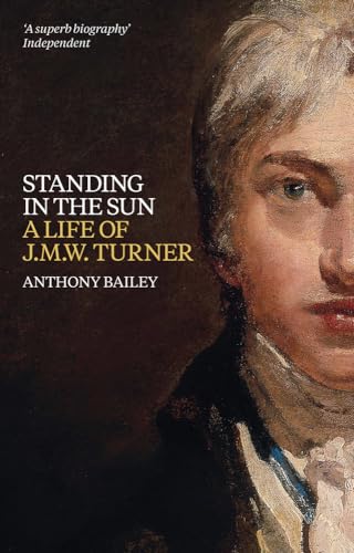 Beispielbild fr Standing in the Sun - A life of J.M.W. Turner zum Verkauf von WorldofBooks