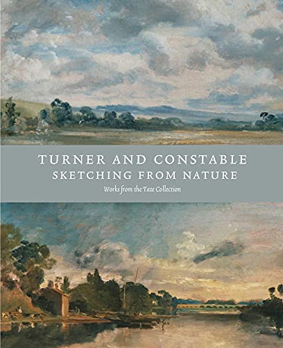 Imagen de archivo de Turner and Constable: Sketching from Nature a la venta por WorldofBooks