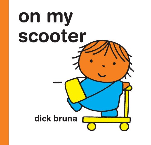 9781849762168: Dick Bruna On my Scooter /anglais