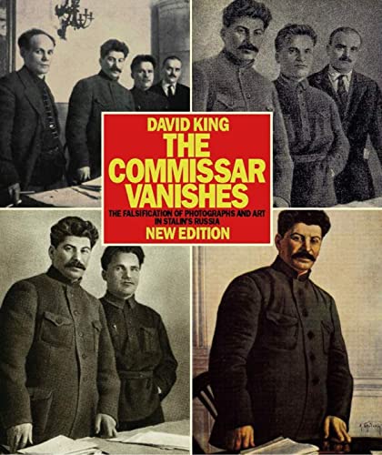 9781849762519: The Commissar Vanishes: The Falsification of Photographs and Art in Stalin's Russia: Photographs and Graphics from the David King Collection