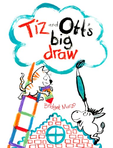 Stock image for Tiz and Ott's Big Draw: Written and illustrated by Bridget Marzo: 1 for sale by WorldofBooks