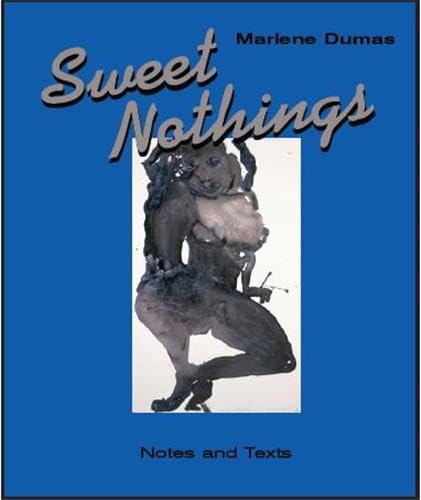 Imagen de archivo de Sweet Nothings Notes and texts 1982-2014 a la venta por WorldofBooks