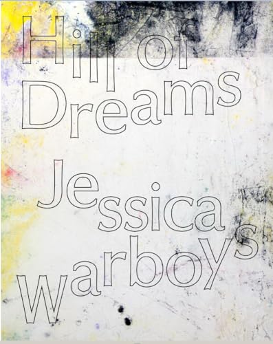 Stock image for Hill of Dreams: Jessica Warboys for sale by Colin Martin Books