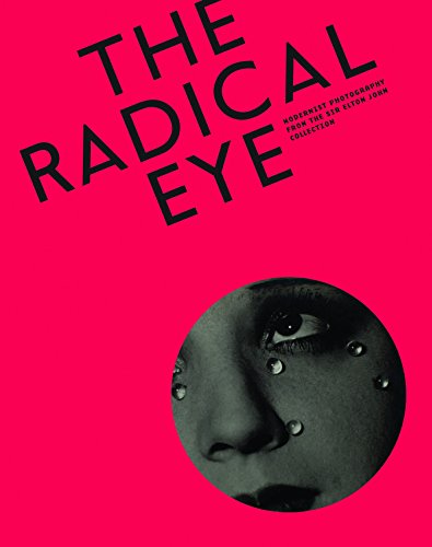 Beispielbild fr The Radical Eye : Modernist Photography from the Sir Elton John Collection /anglais zum Verkauf von Books Unplugged