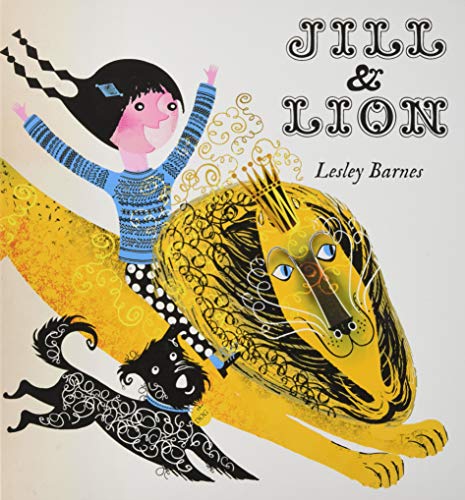 9781849764377: Jill and Lion: Lesley Barnes
